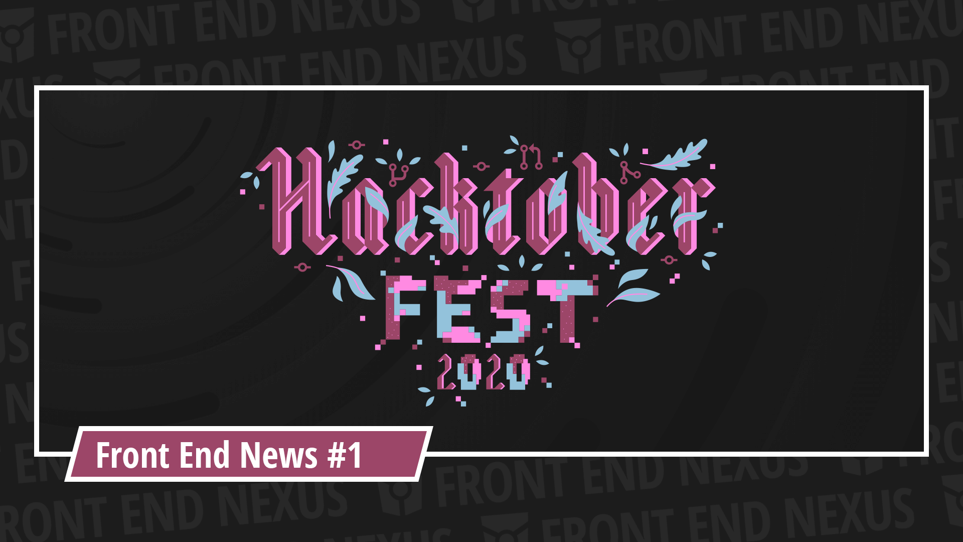 Are you ready for Hacktoberfest? | Front End News #001