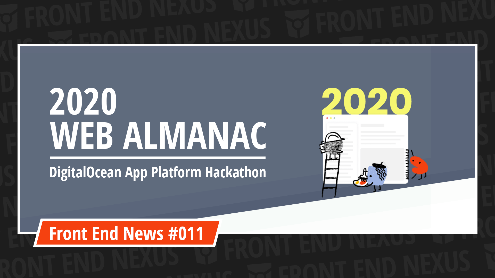 Web Almanac 2020 and the DigitalOcean App Platform Hackathon | Front End News #011