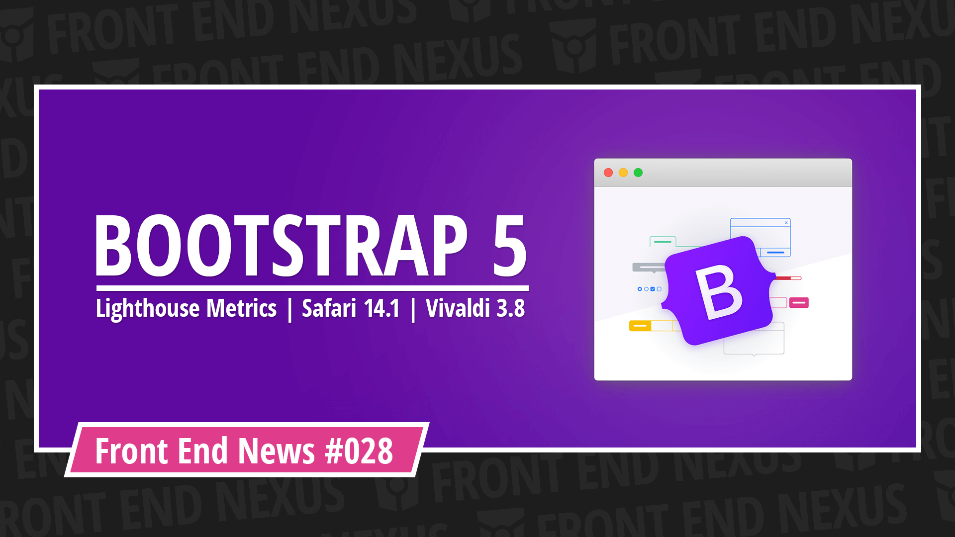 Boostrap 5 is officially out, measure your Web Core Vitals with  Lighthouse Metrics, Safari 14.1, and Vivaldi 3.8 | Front End News #028