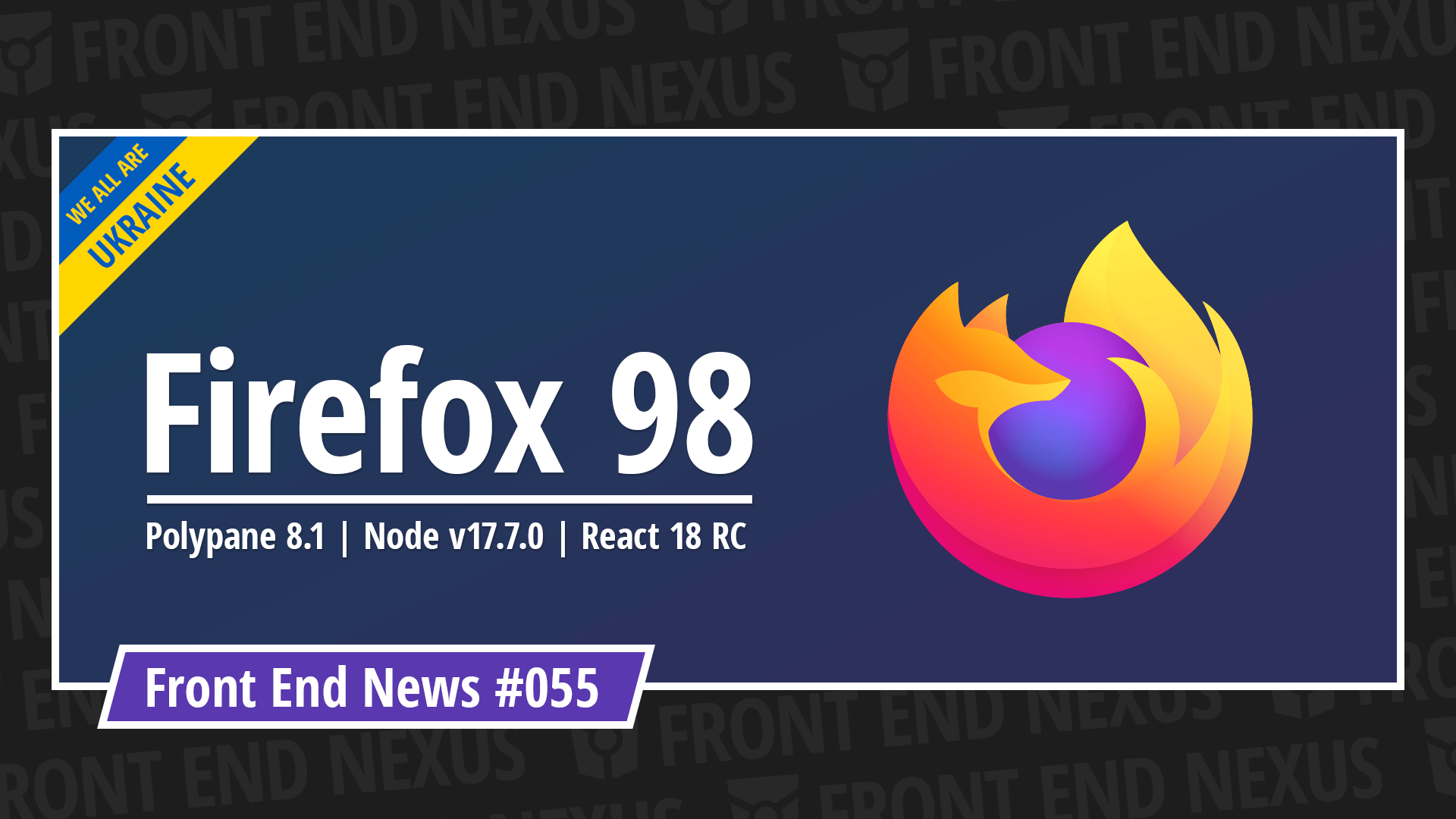 Firefox 98, Polypane 8.1, Node v17.7.0, React 18 Release Candidate, and more | Front End News #055