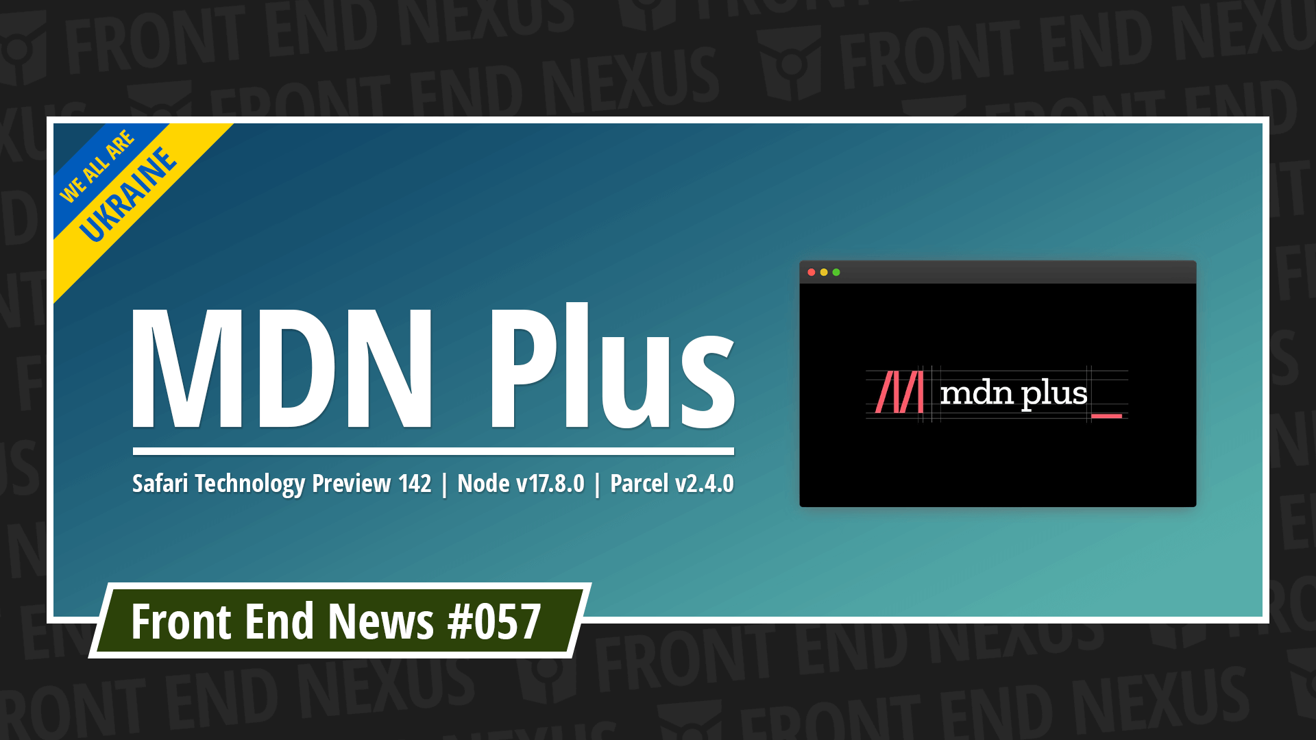 MDN Plus, Safari Technology Preview 142, Node v17.8.0, Parcel v2.4.0, and more | Front End News #057