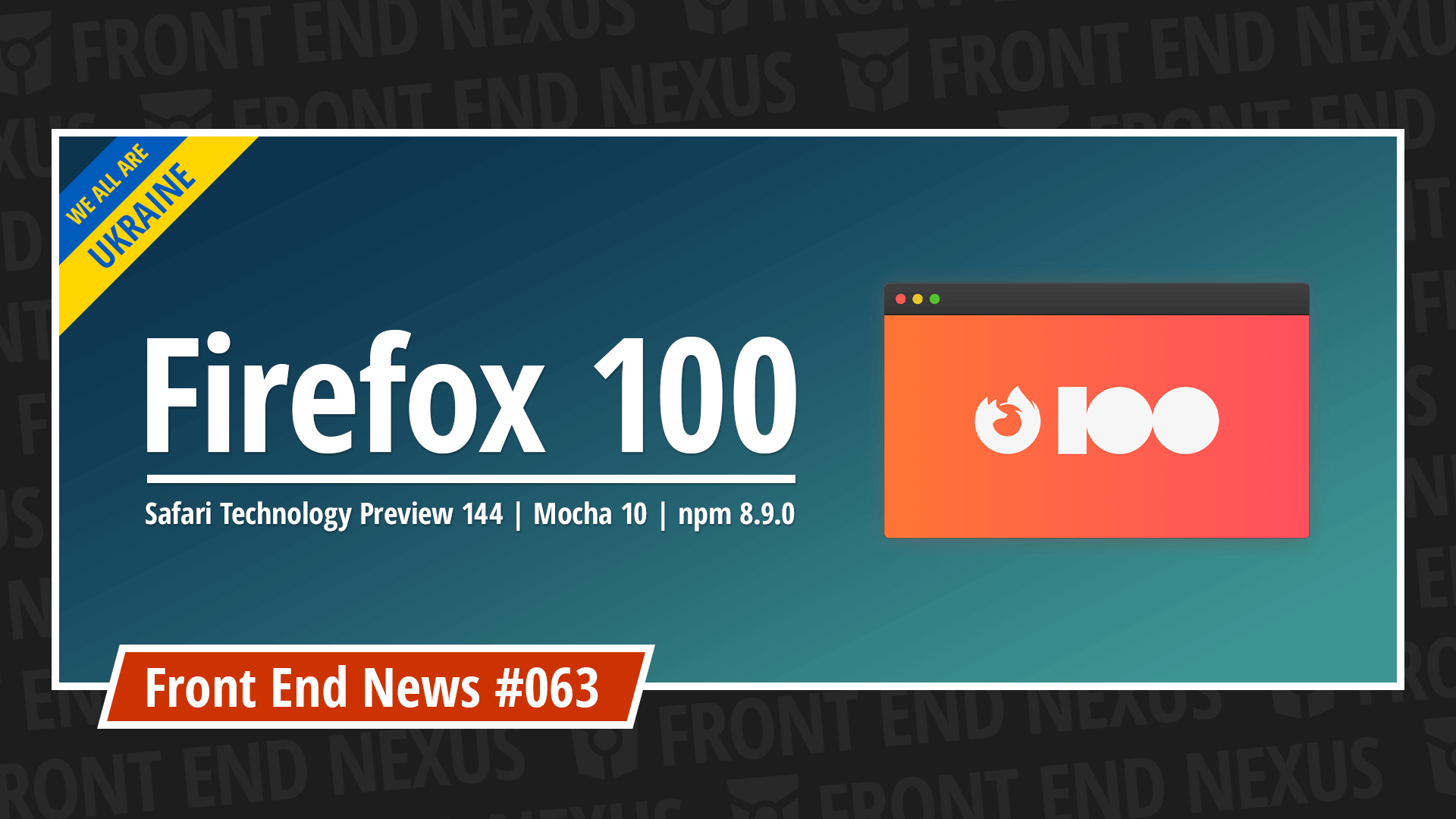 Celebrating Firefox 100, Safari Technology Preview 144, Mocha 10, npm 8.9.0, and more | Front End News #063