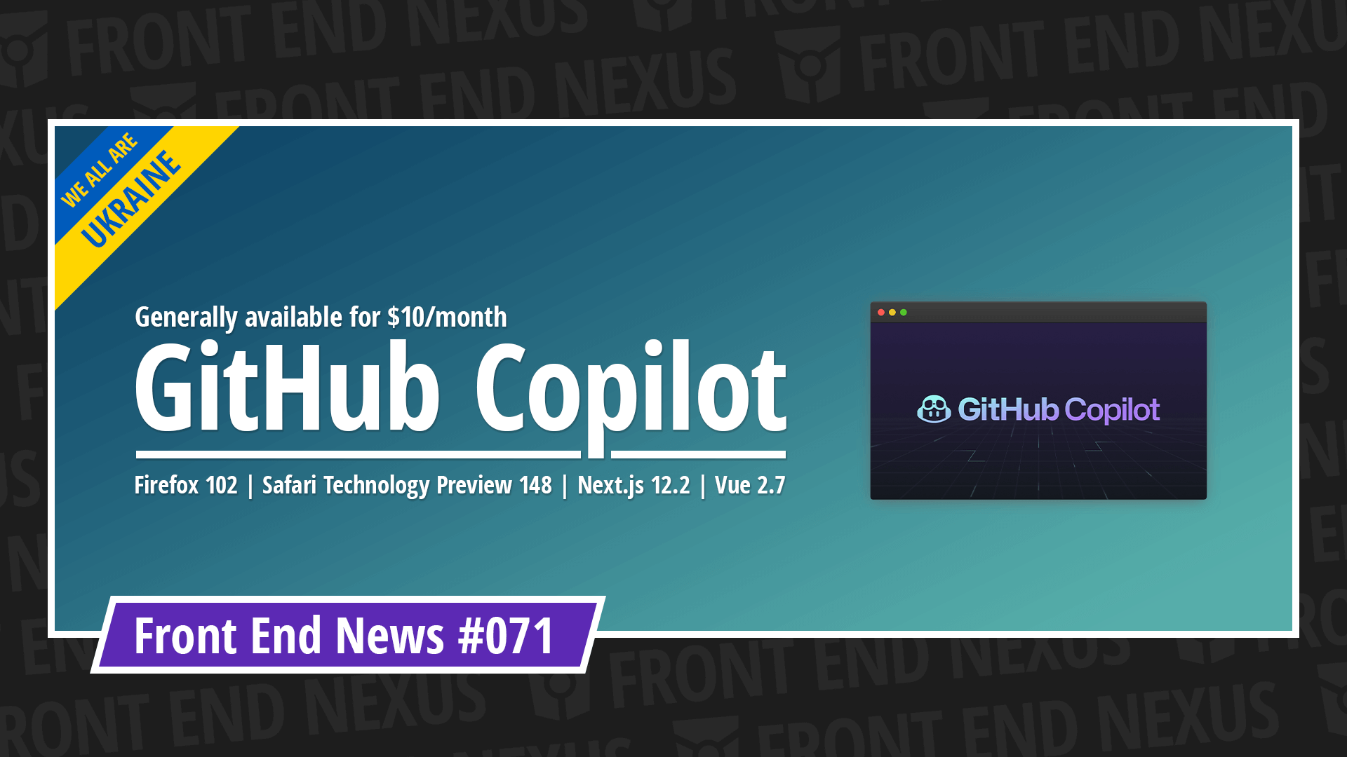 GitHub Copilot goes commercial, Firefox 102, Safari Technology Preview 148, Next.js v12.2.0, Vue 2.7, and more | Front End News #071
