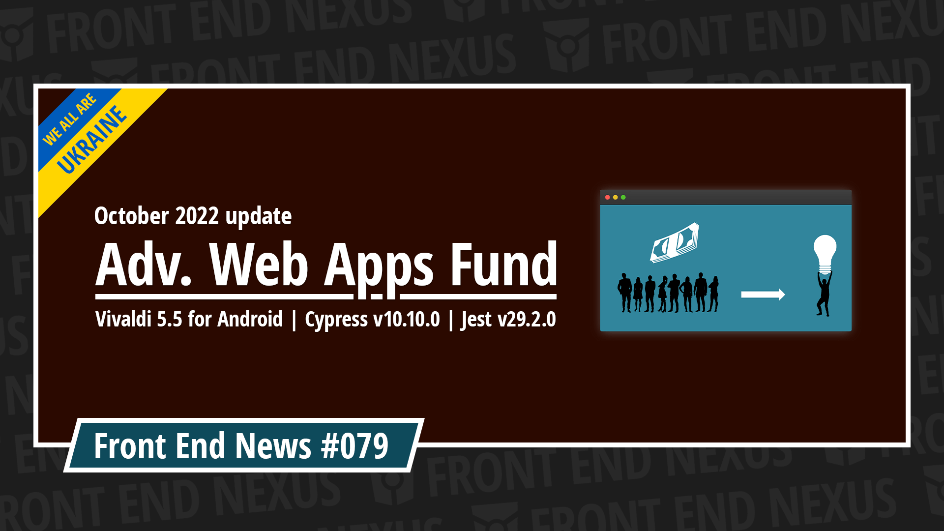 Advanced Web Apps Fund October 2022 update, Vivaldi 5.5 for Android, Cypress v10.10.0, Jest v29.2.0, and more | Front End News #079