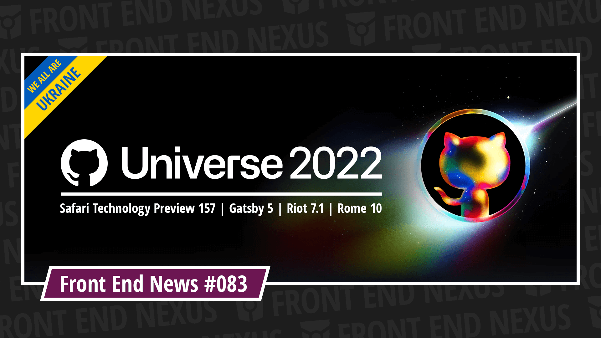 GitHub Universe 2022, Safari TP 157, Gatsby 5, Riot 7.1, Rome 10, and more | Front End News #083