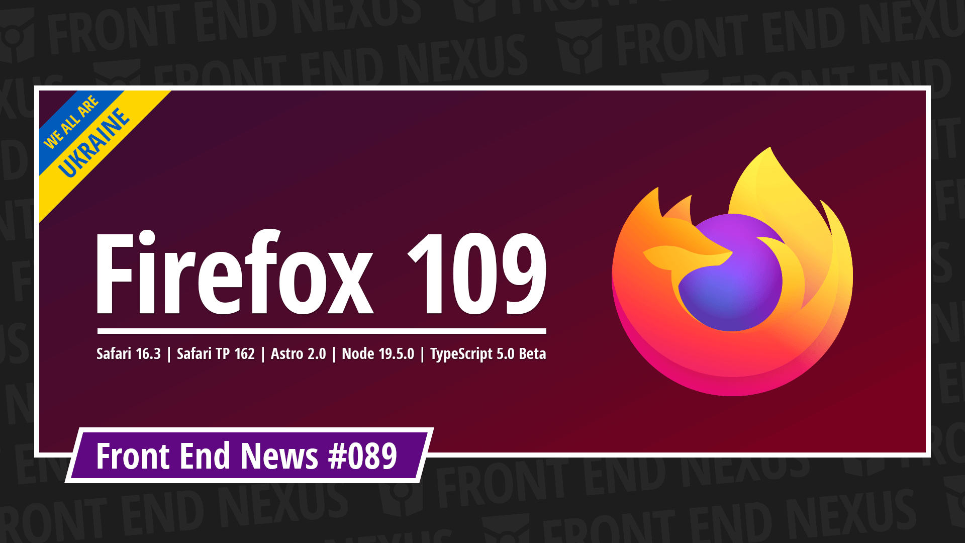 Firefox 109, Safari 16.3, Safari TP 162, Astro 2.0, Node v19.5.0, TypeScript 5.0 Beta, and more | Front End News #089