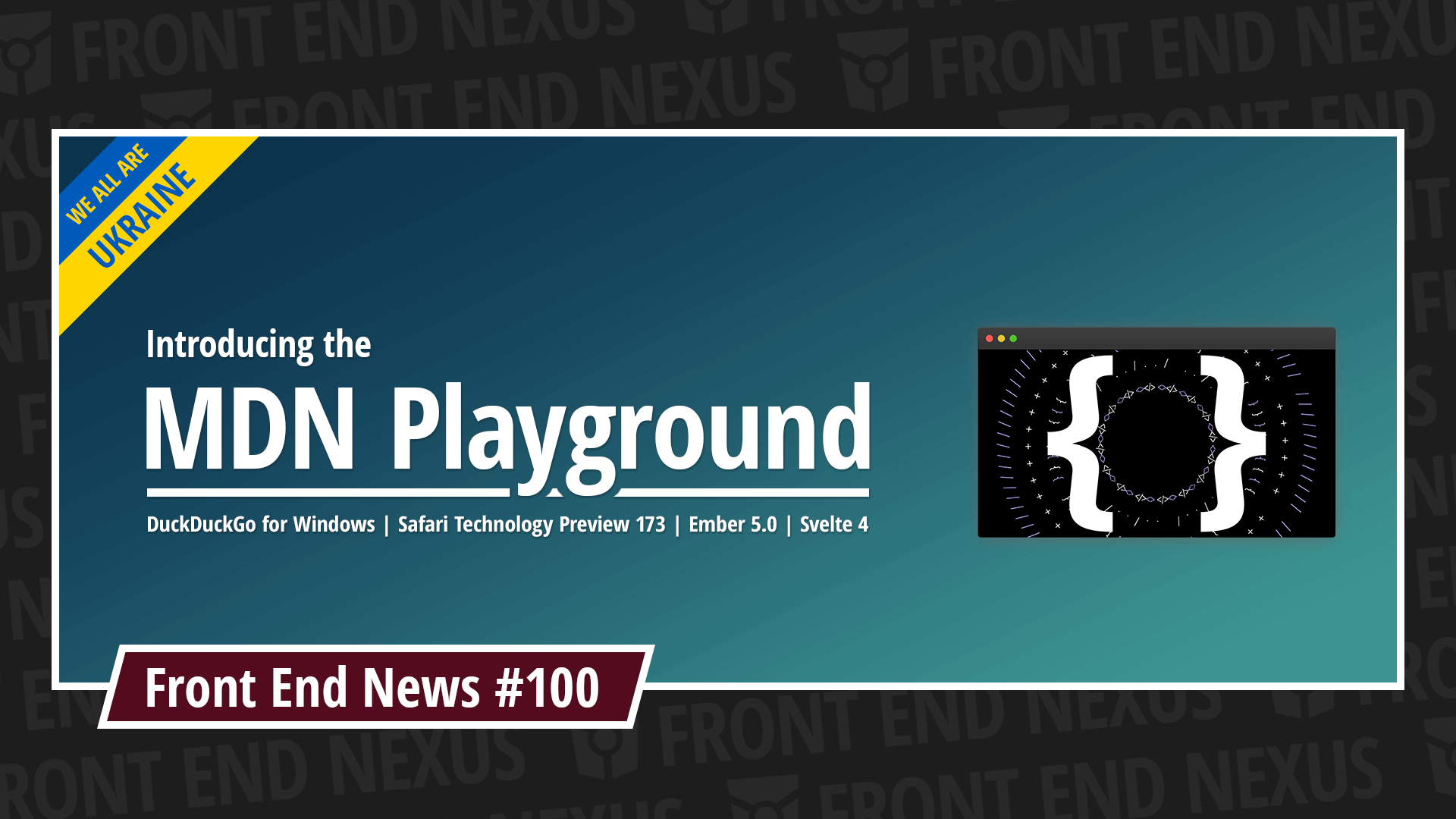 Introducing the MDN Playground, DuckDuckGo for Windows, Safari TP 173, Ember 5.0, Svelte 4, and more | Front End News #100