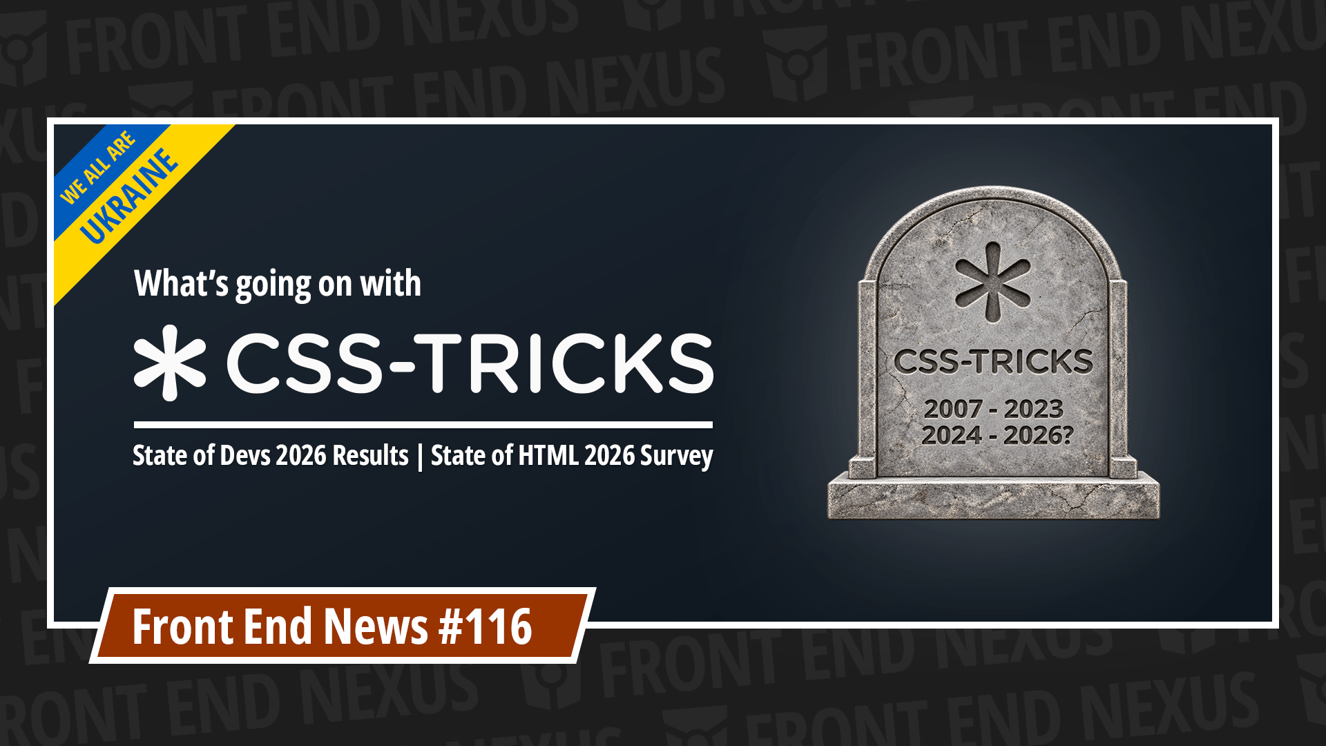 What's happening to CSS-Tricks, State of Devs 2026, announcing State of HTML 2026, and more | Front End News #116